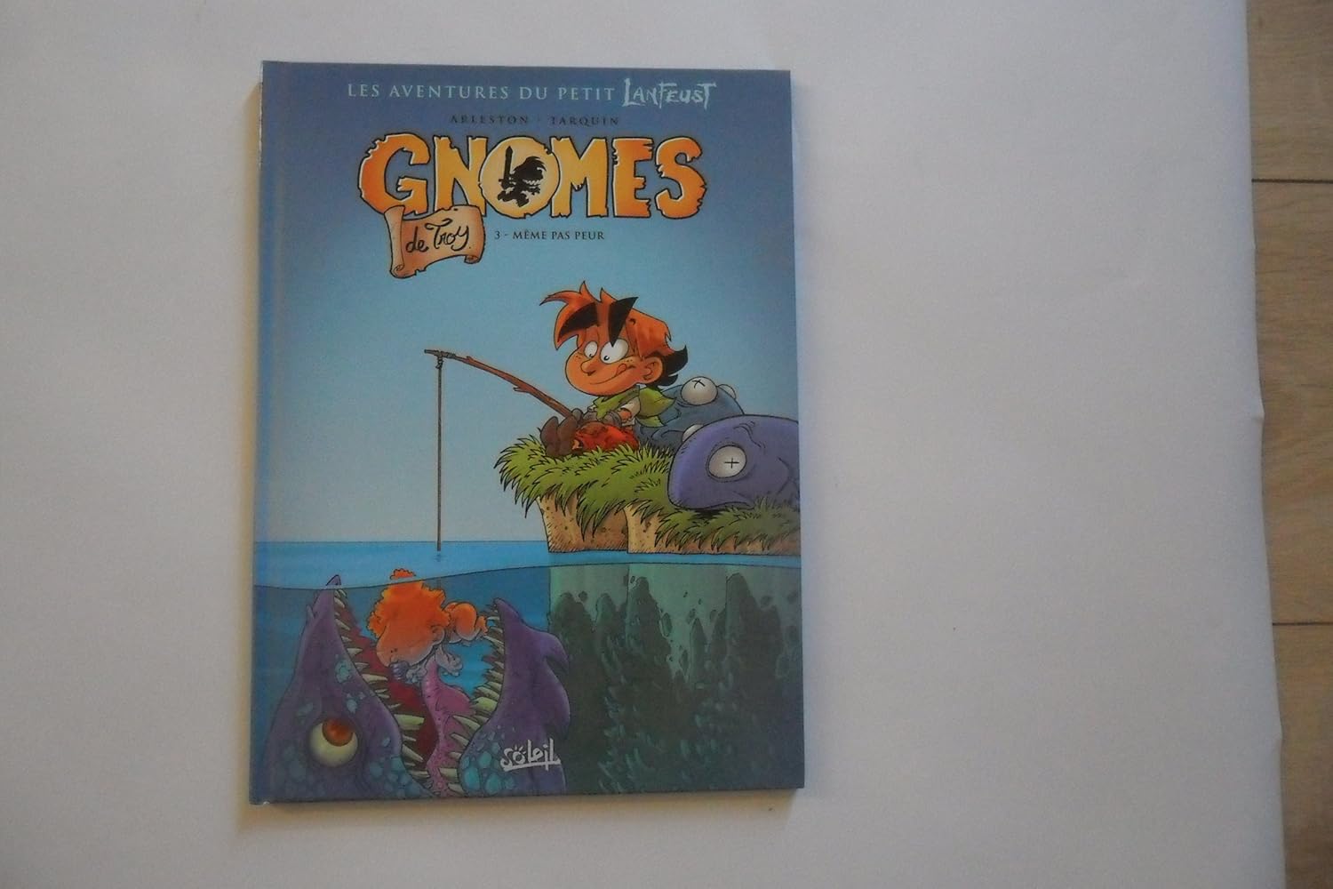 Gnomes de Troy T03: Même pas peur