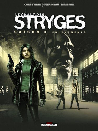 Le Chant des Stryges Saison 3 T14: Enlèvements
