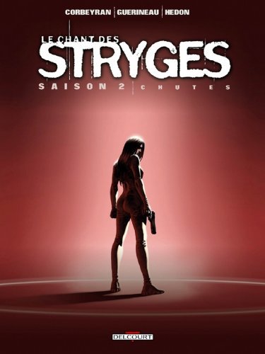 Le Chant des Stryges Saison 2 T12: Chutes